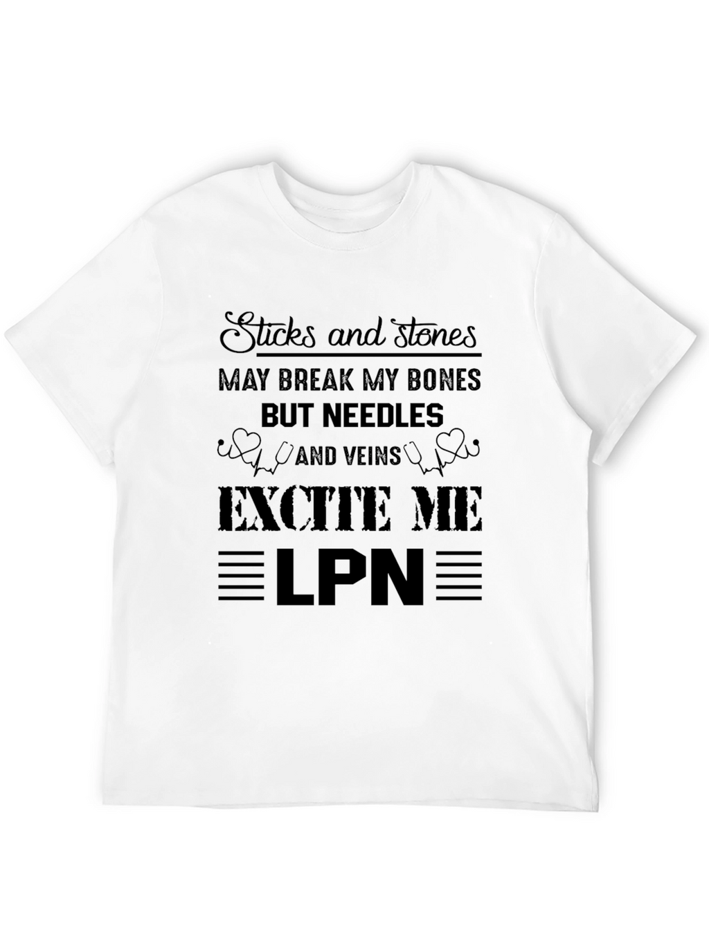 Sticks and Stones LPN T-Shirt - Novelty Nurse Tee