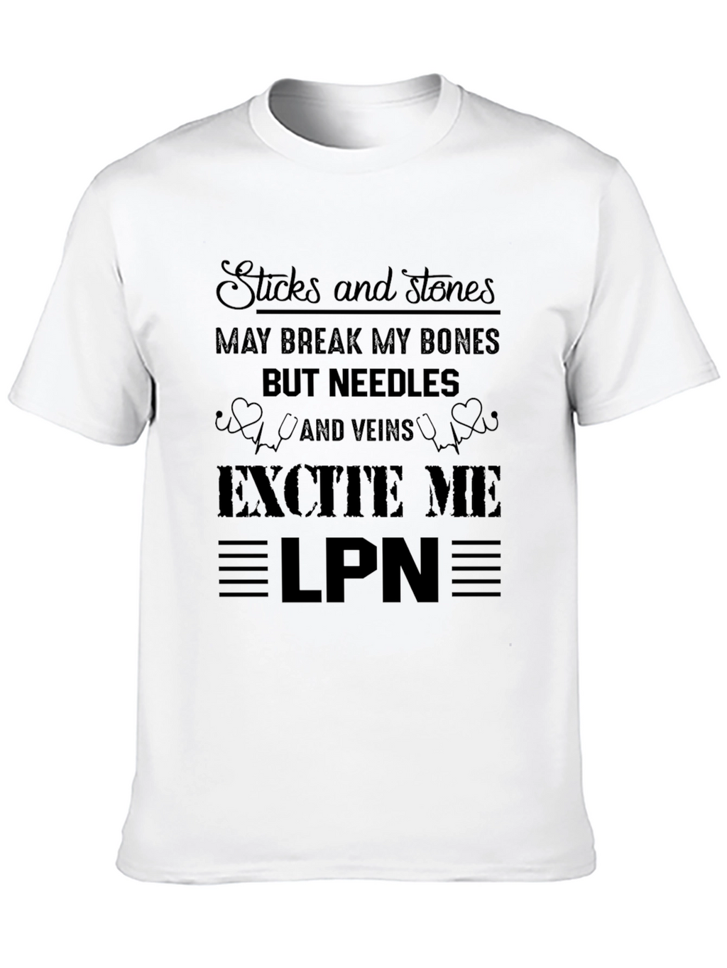 Sticks and Stones LPN T-Shirt - Novelty Nurse Tee