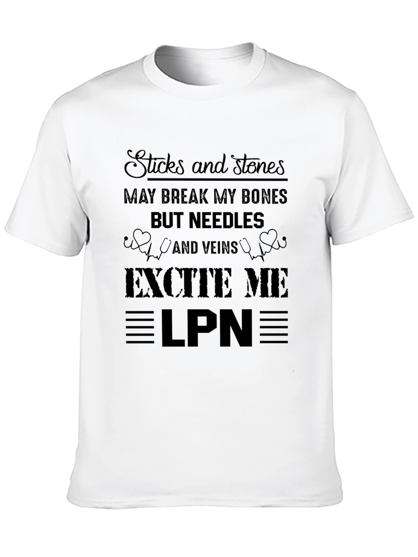 Sticks and Stones LPN T-Shirt - Novelty Nurse Tee