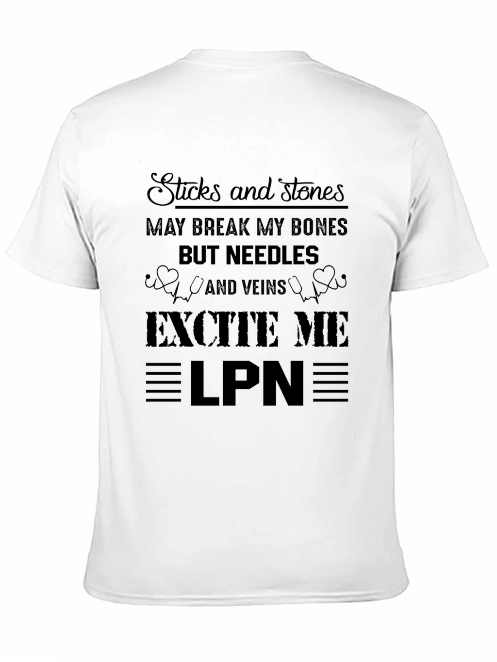 Sticks and Stones LPN T-Shirt - Novelty Nurse Tee