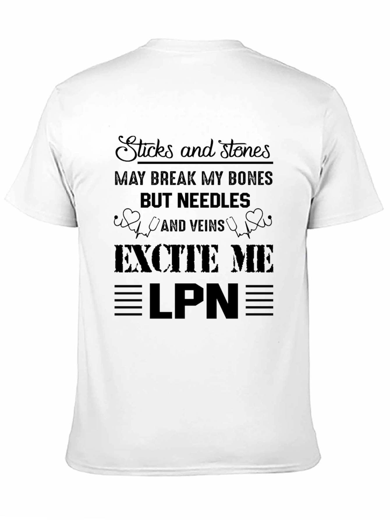 Sticks and Stones LPN T-Shirt - Novelty Nurse Tee