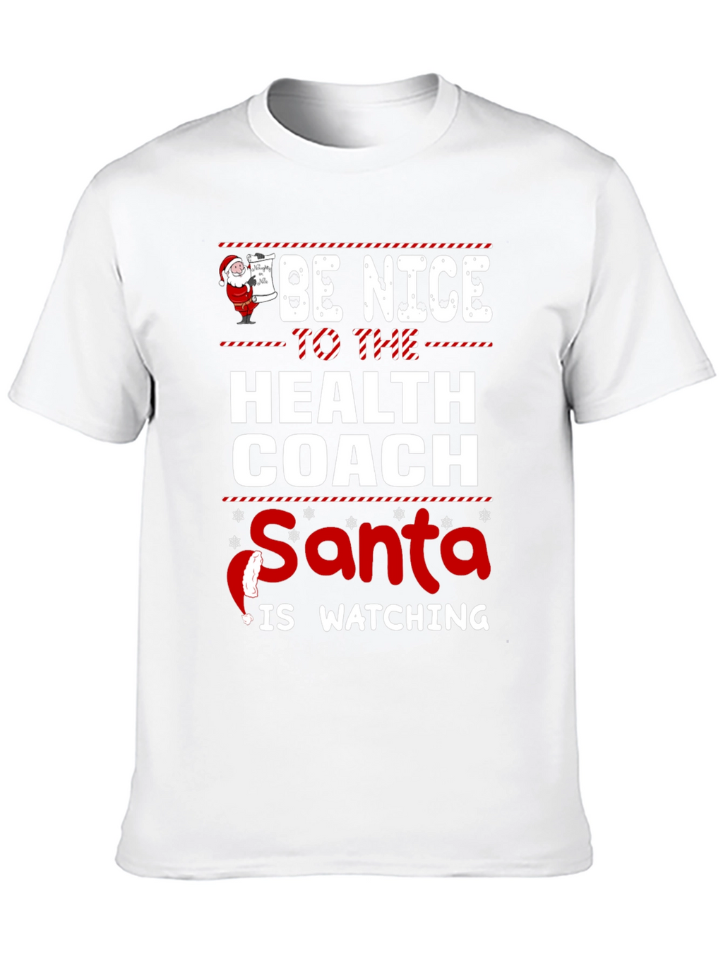 Be Nice to The Health Coach Santa T-Shirt