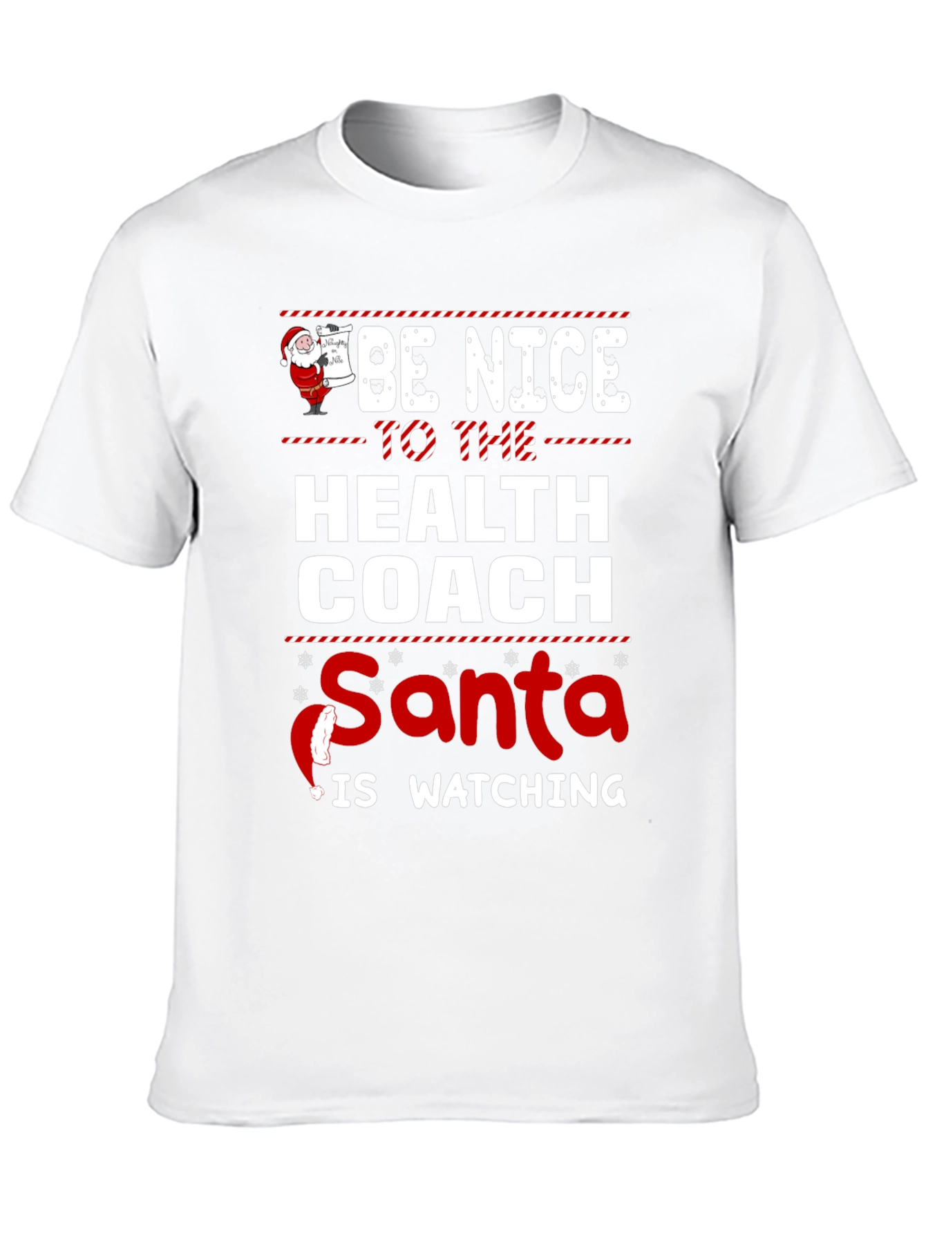 Be Nice to The Health Coach Santa T-Shirt
