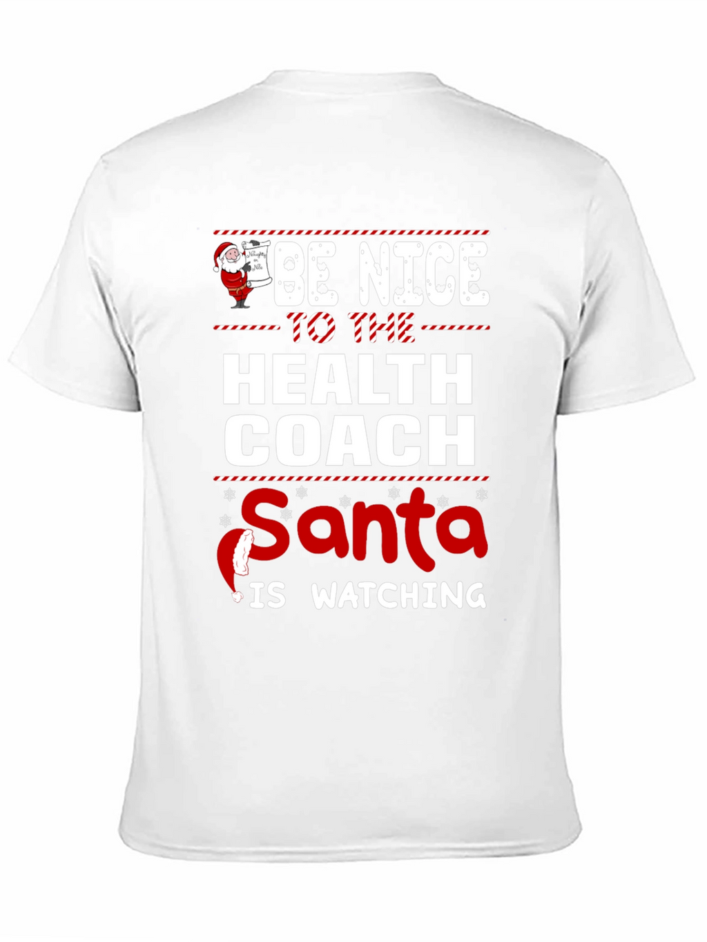 Be Nice to The Health Coach Santa T-Shirt