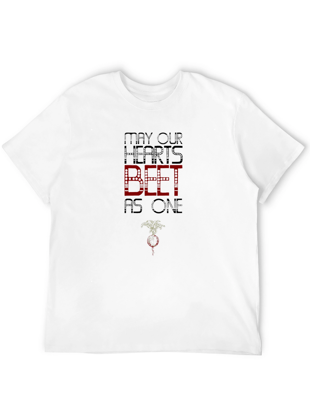 May Our Hearts Beet As One Black T-Shirt