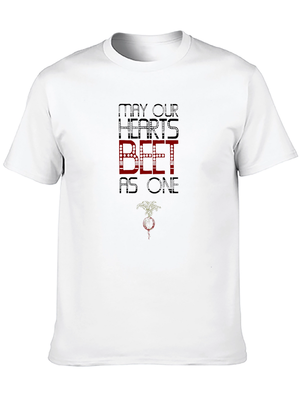 May Our Hearts Beet As One Black T-Shirt