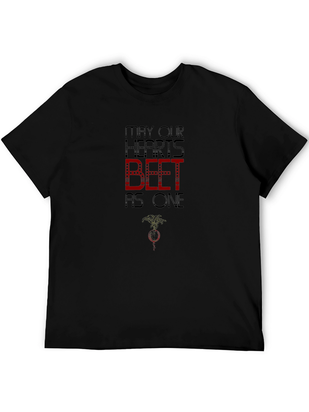 May Our Hearts Beet As One Black T-Shirt