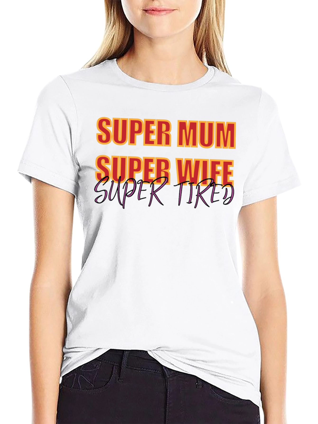 Super Mum Wife Tired Graphic T-Shirt