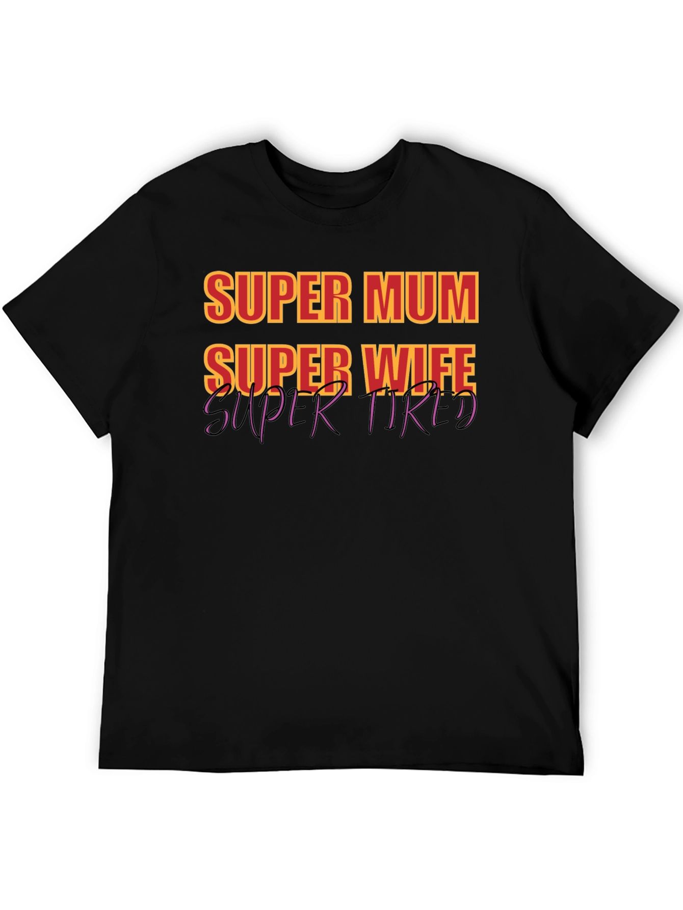 Super Mum Wife Tired Graphic T-Shirt