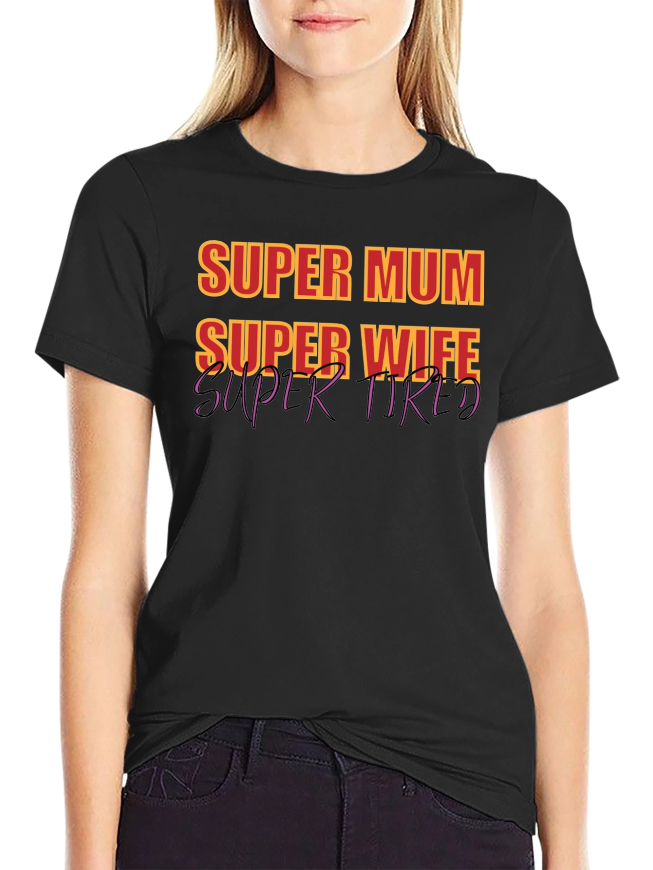 Super Mum Wife Tired Graphic T-Shirt