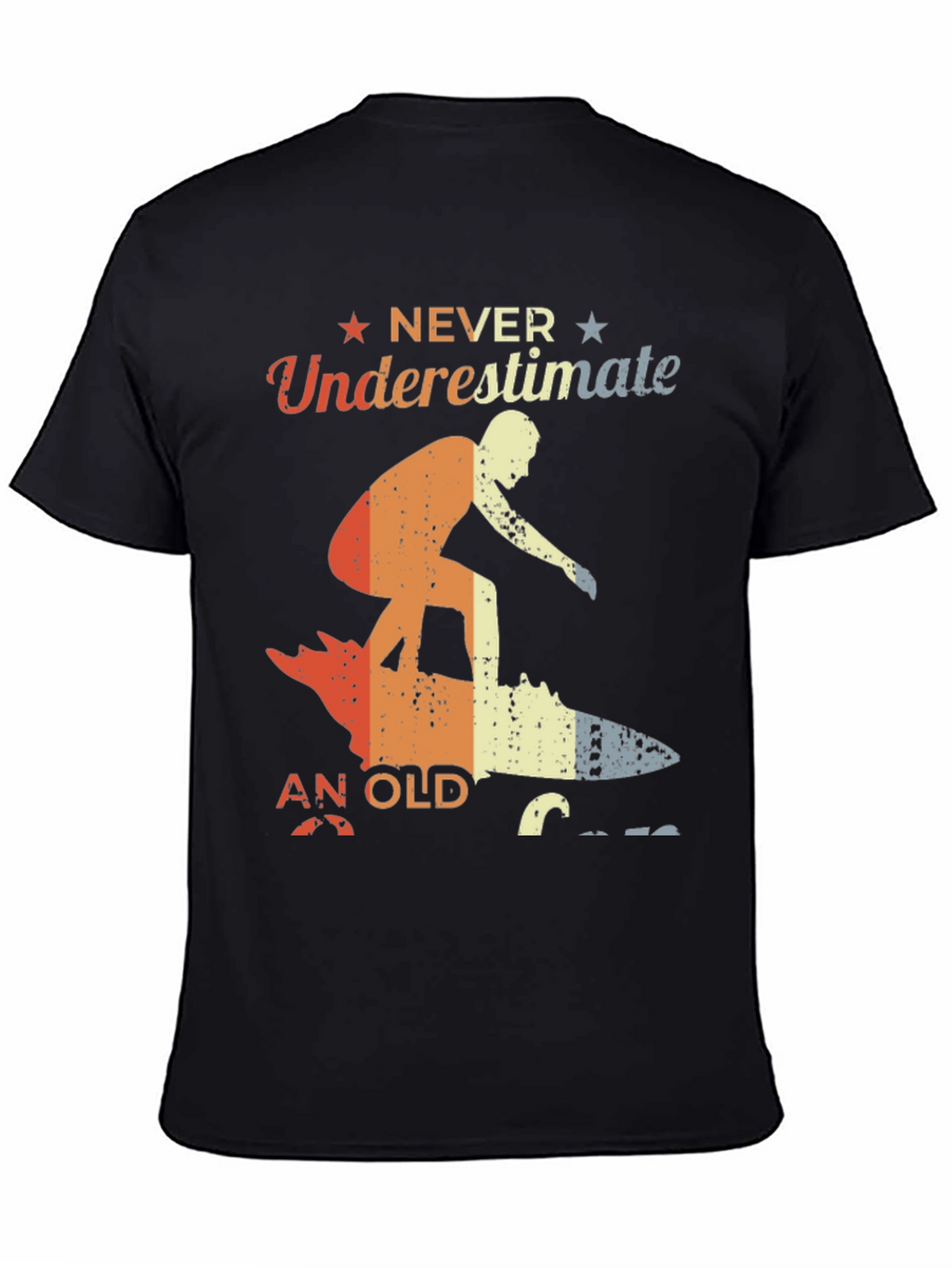 Never Underestimate An Old Surfer T-Shirt