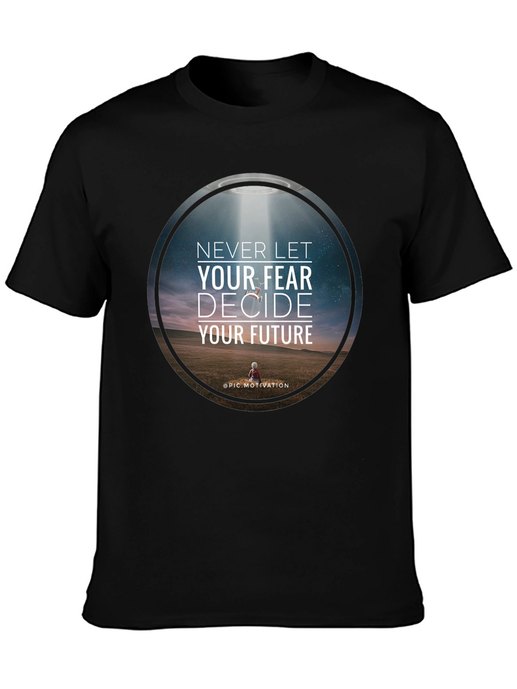 Motivational Graphic T-Shirt: Never Let Fear Decide