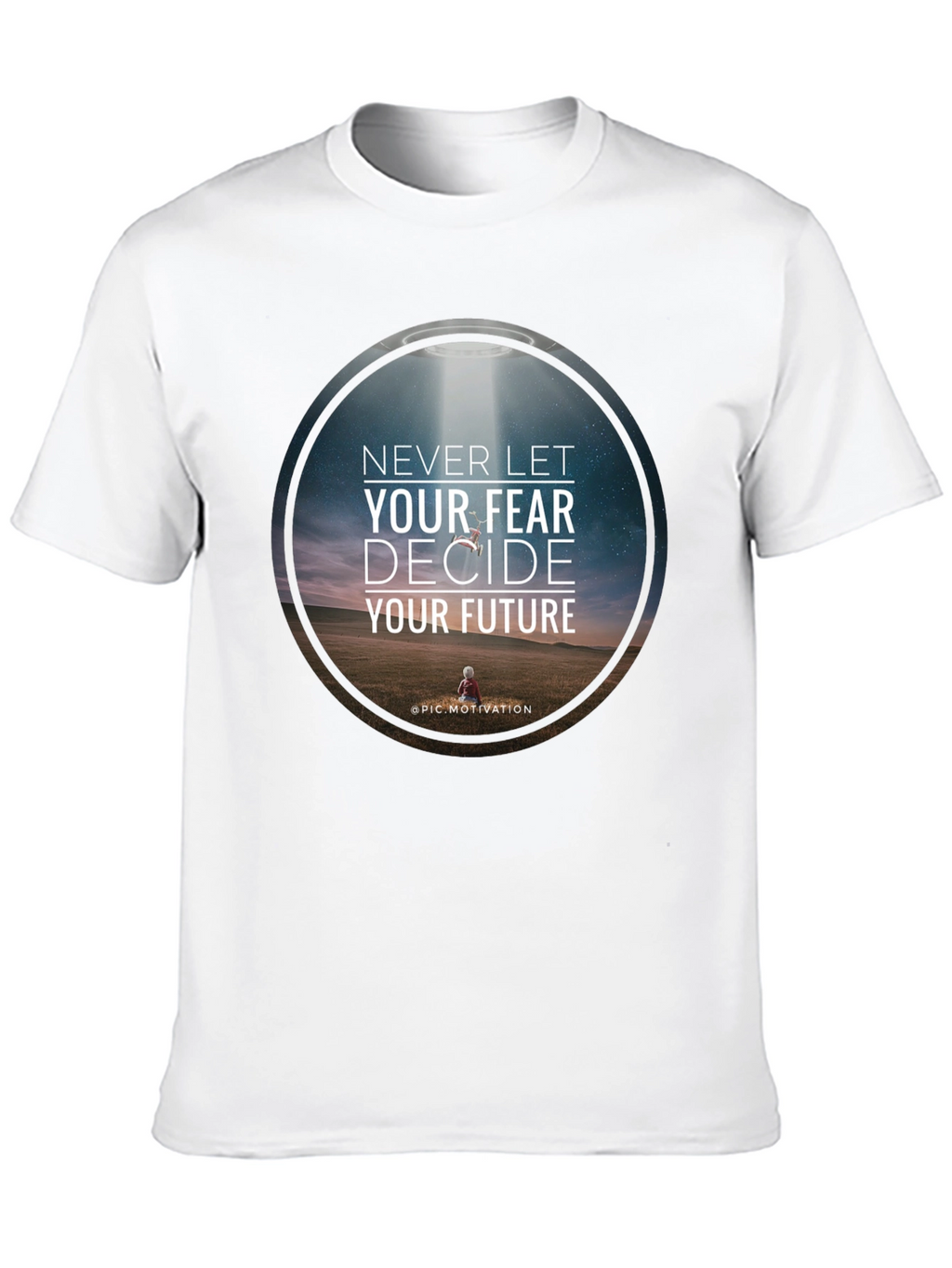 Motivational Graphic T-Shirt: Never Let Fear Decide