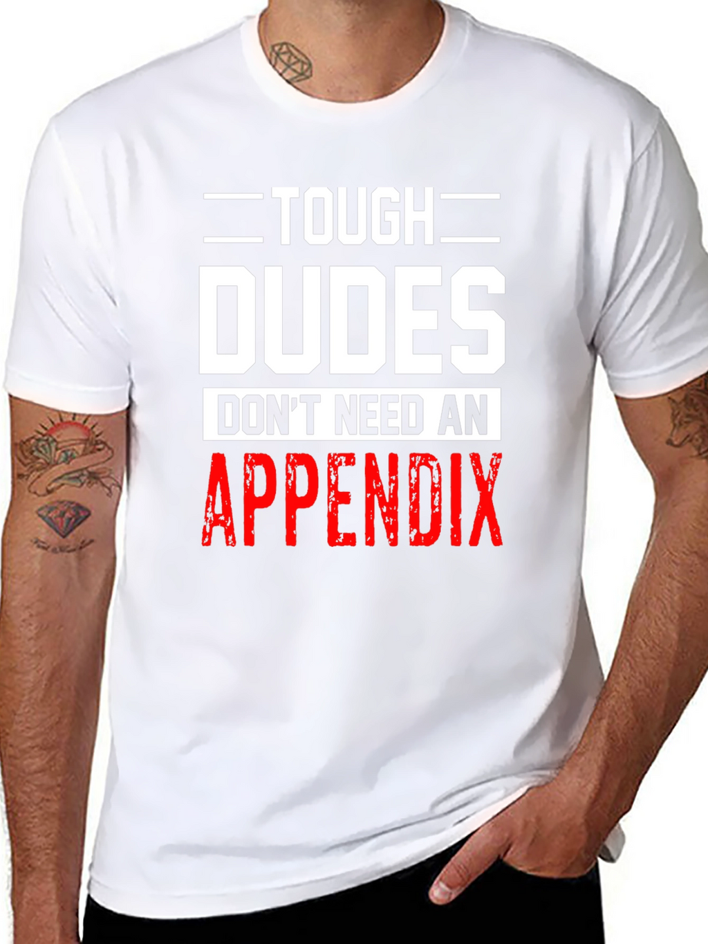 Tough Dudes Appendix T-Shirt