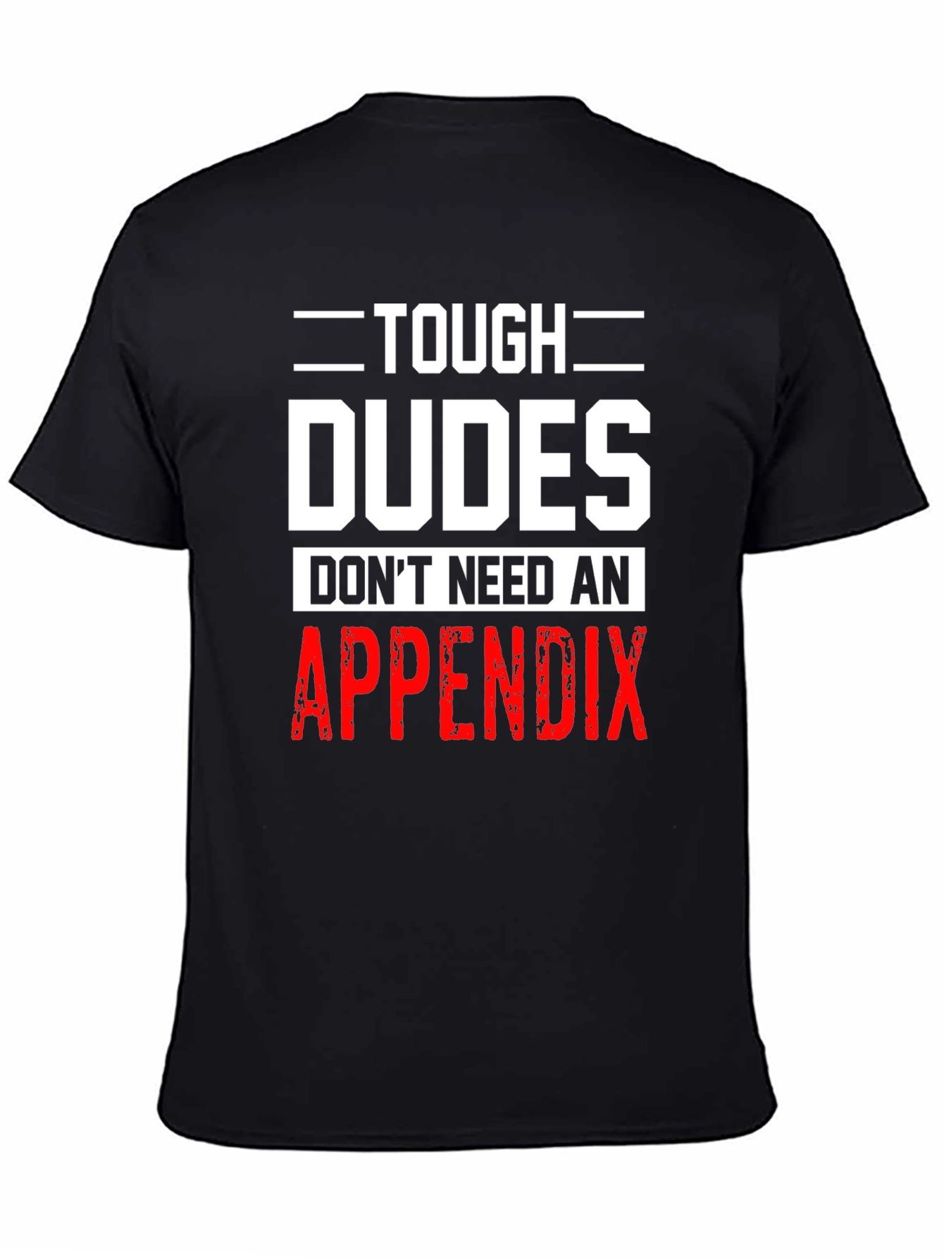 Tough Dudes Appendix T-Shirt