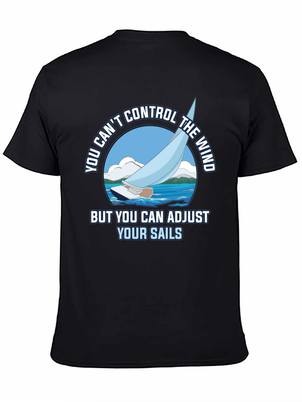 Sailing T-Shirt - Adjust Your Sails Graphic Tee