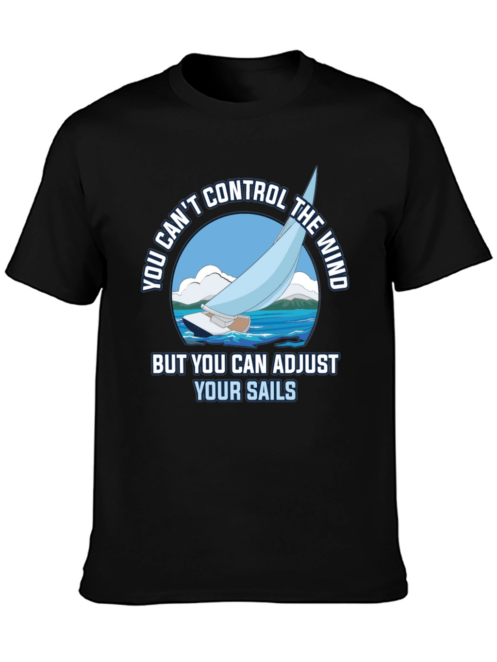 Sailing T-Shirt - Adjust Your Sails Graphic Tee