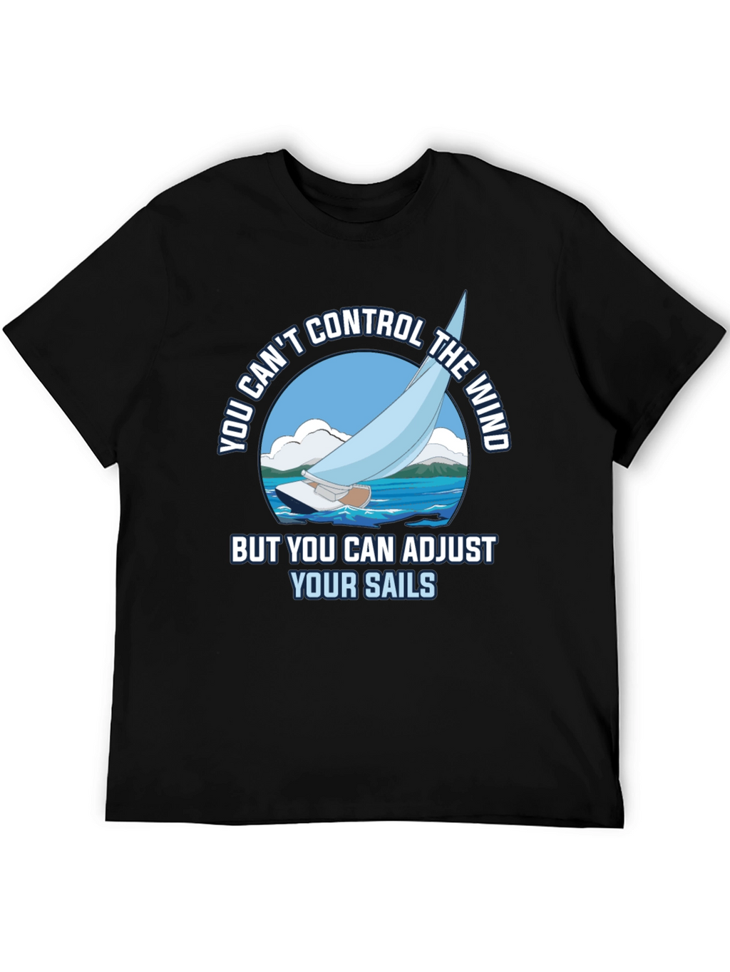 Sailing T-Shirt - Adjust Your Sails Graphic Tee