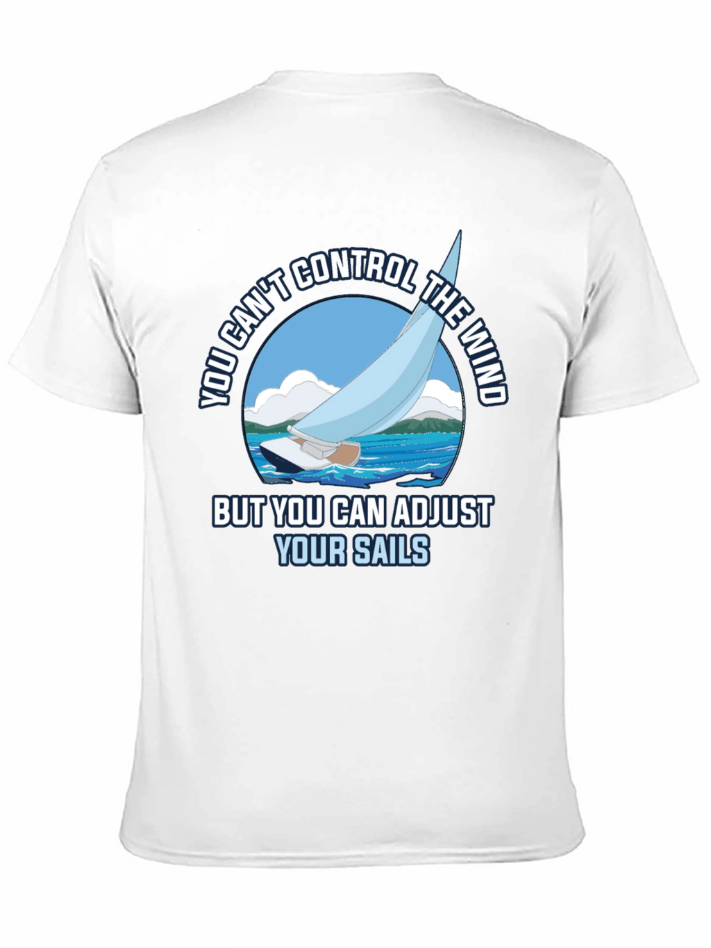 Sailing T-Shirt - Adjust Your Sails Graphic Tee