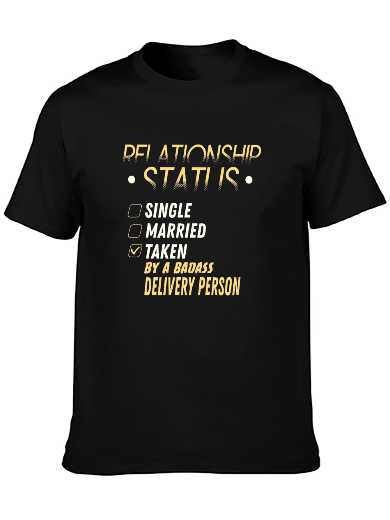 Funny Relationship Status Delivery Person T-Shirt