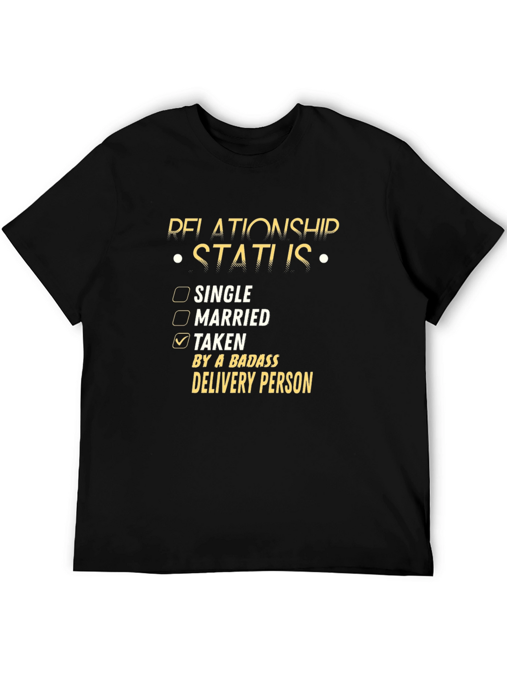 Funny Relationship Status Delivery Person T-Shirt