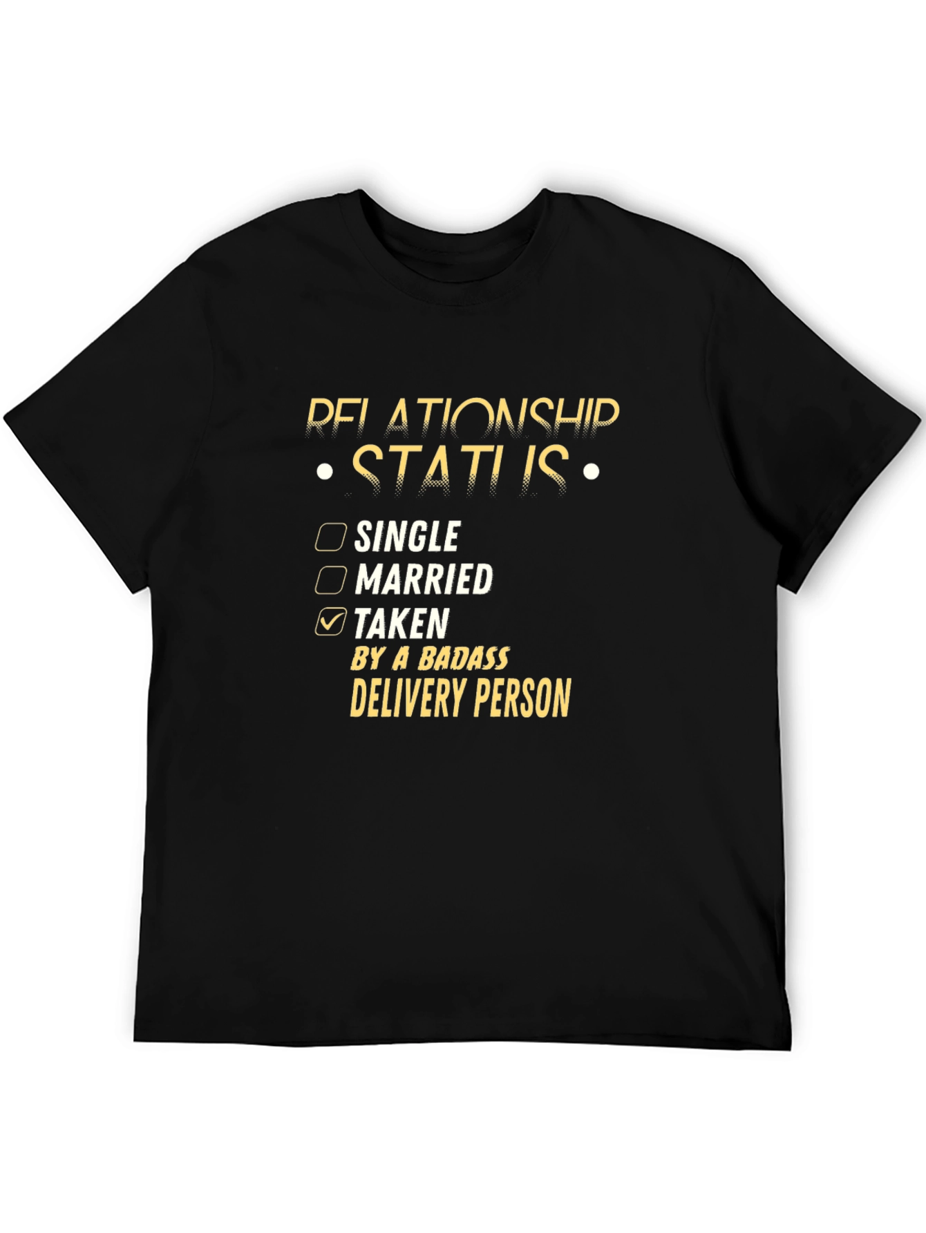 Funny Relationship Status Delivery Person T-Shirt