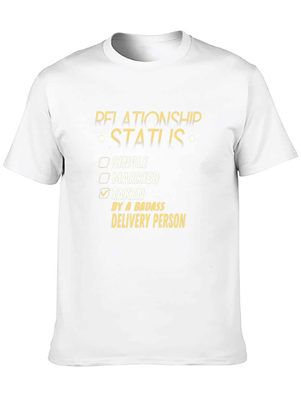 Funny Relationship Status Delivery Person T-Shirt