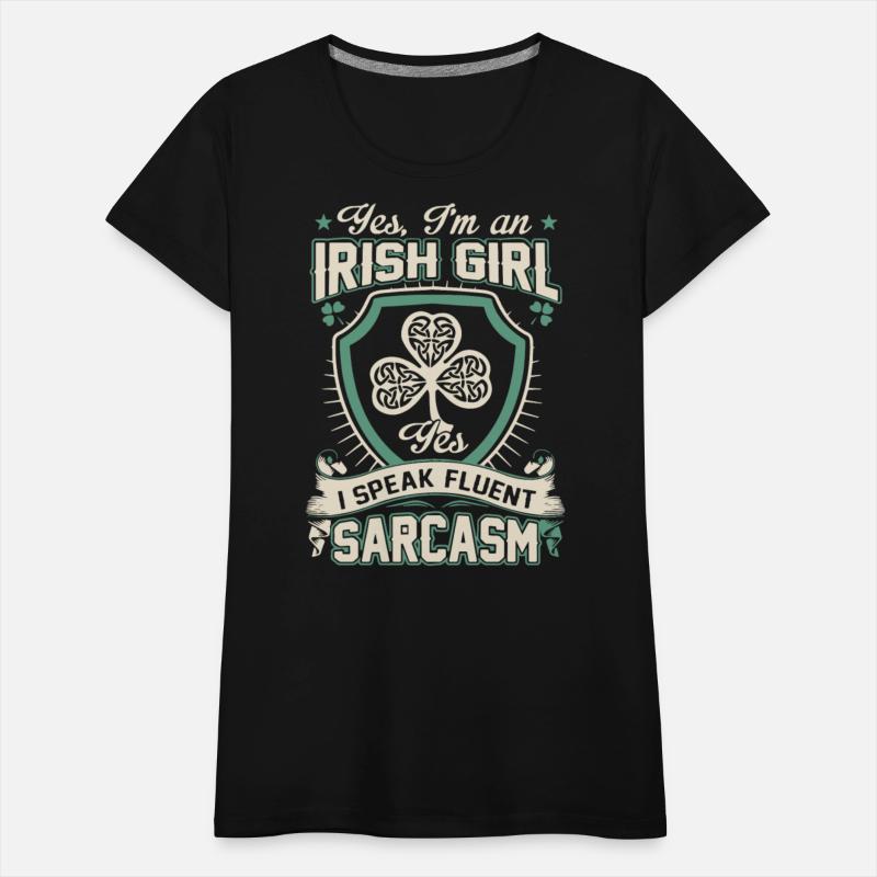 yes i'm an irish girl i spreak fluent sarcasm