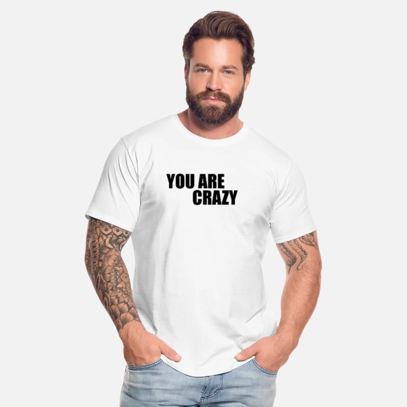 YOU ARE CRAZY