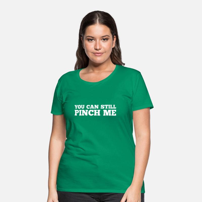 You Can Still Pinch Me Funny St. Patick's Day Text