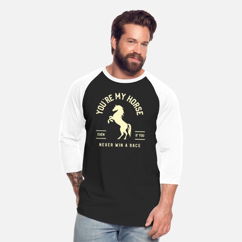 You're My Horse Even If You Never Win a Race