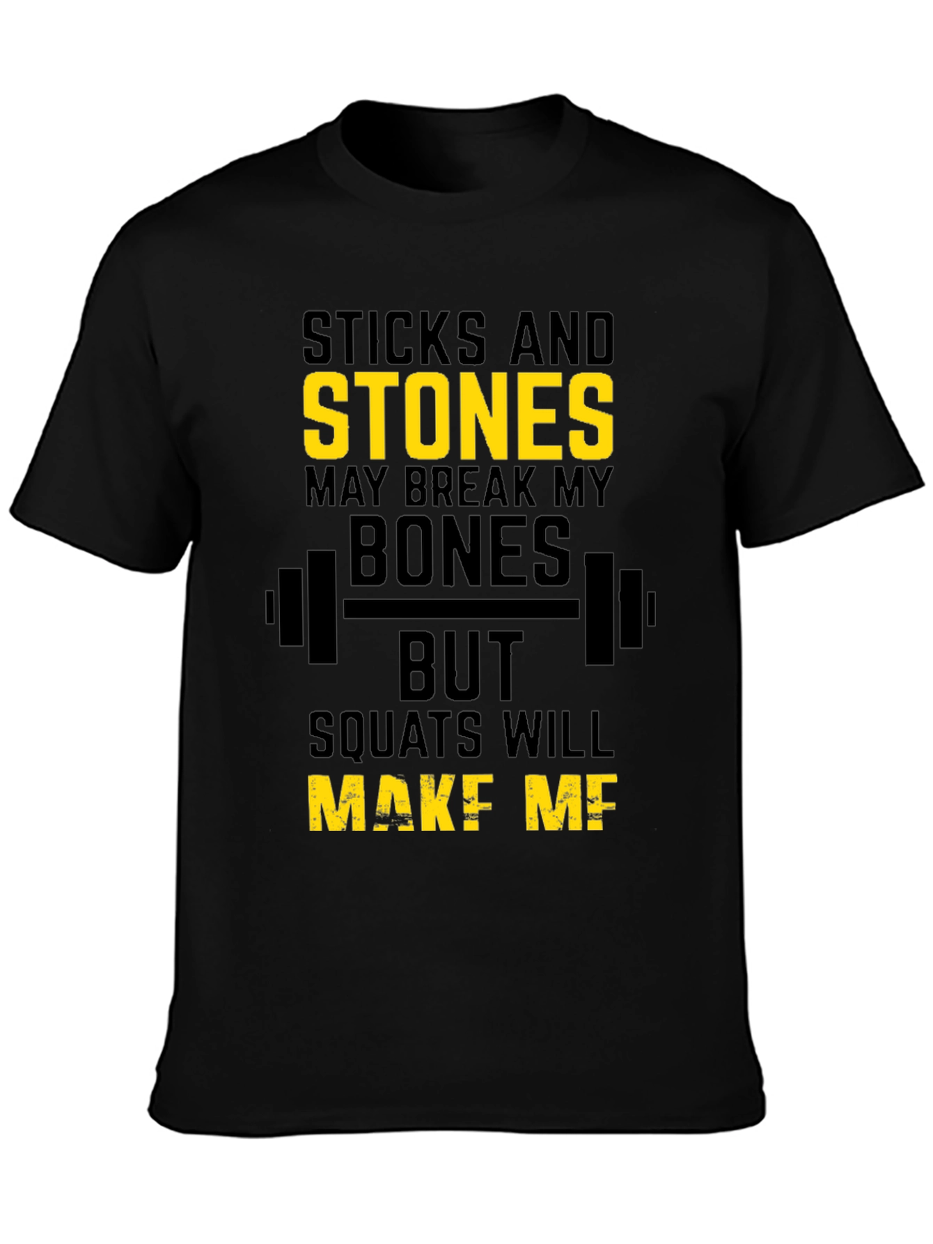 Sticks and Stones Workout T-Shirt - Squats Motivation