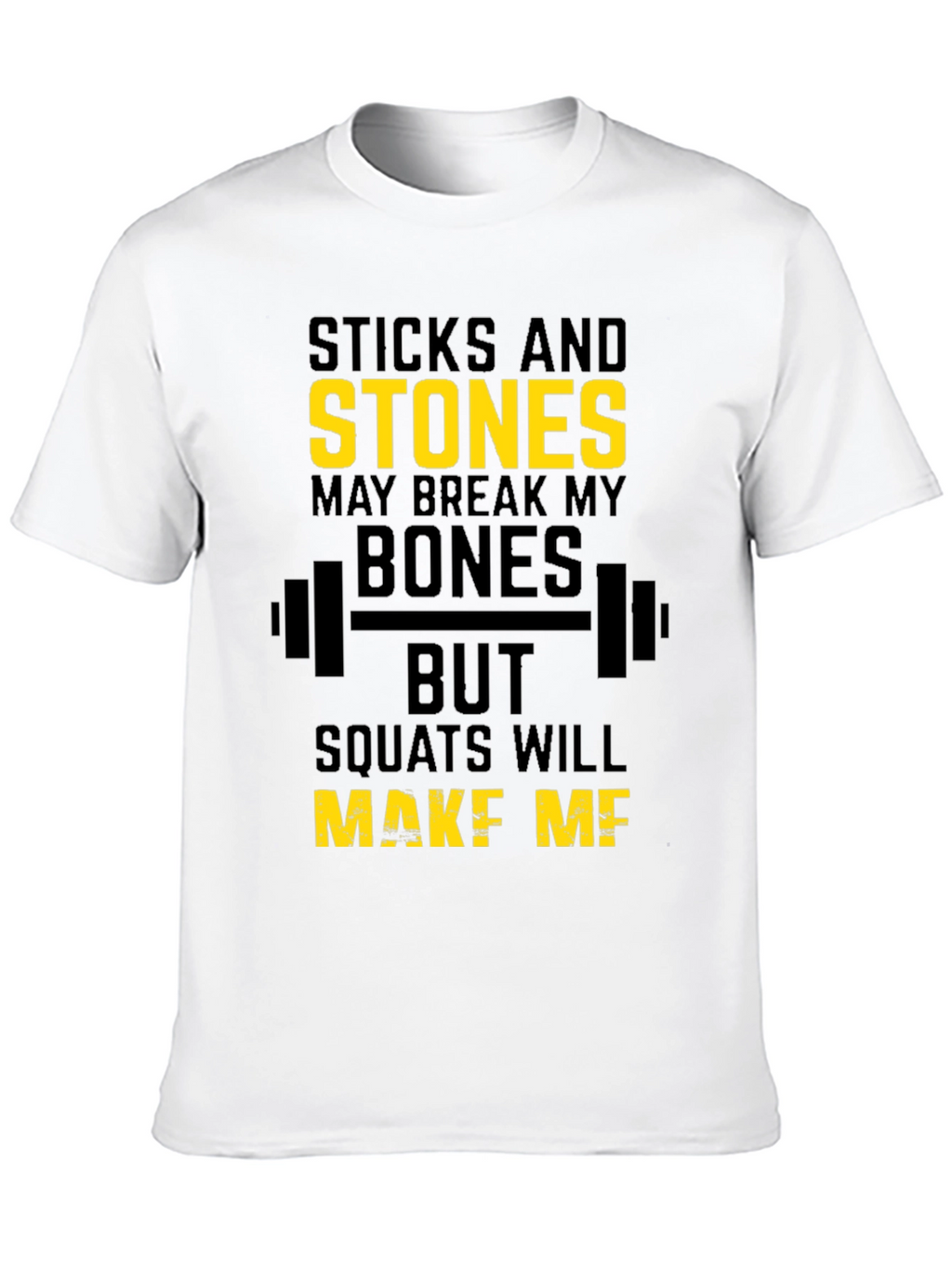 Sticks and Stones Workout T-Shirt - Squats Motivation