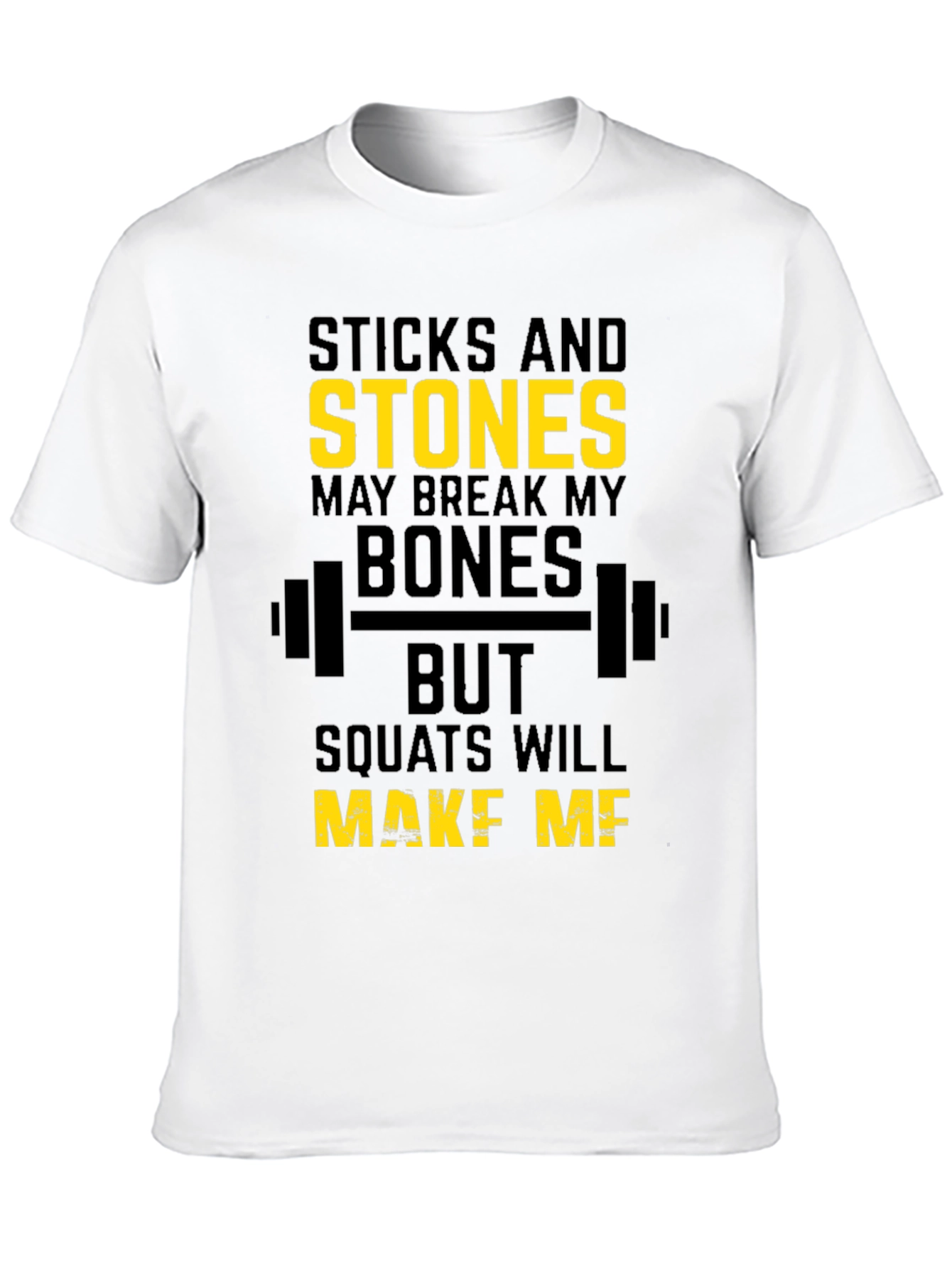 Sticks and Stones Workout T-Shirt - Squats Motivation