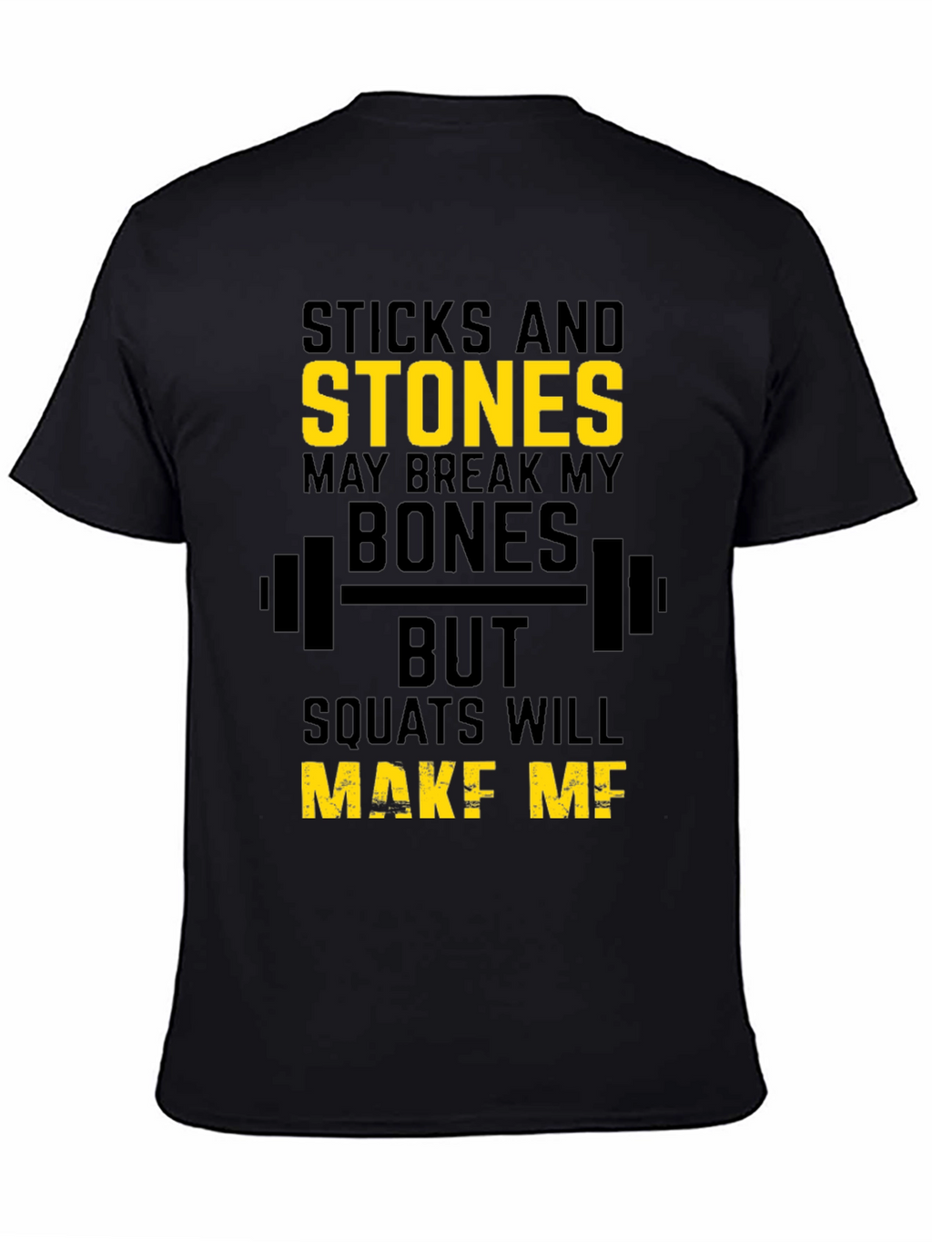 Sticks and Stones Workout T-Shirt - Squats Motivation