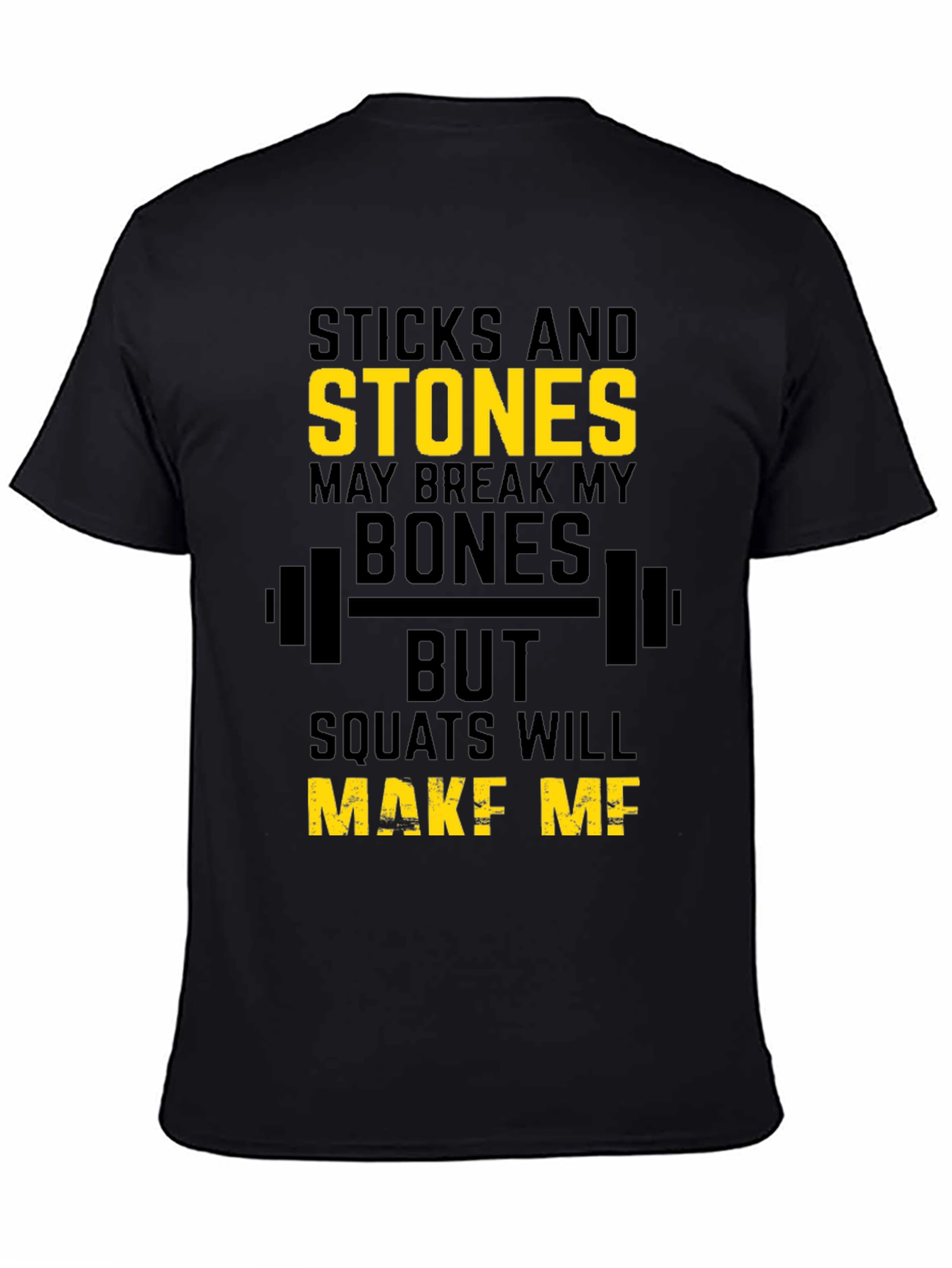 Sticks and Stones Workout T-Shirt - Squats Motivation