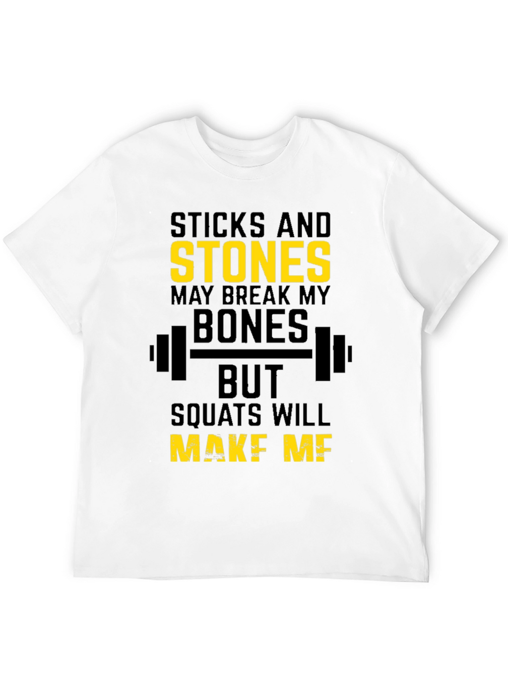 Sticks and Stones Workout T-Shirt - Squats Motivation