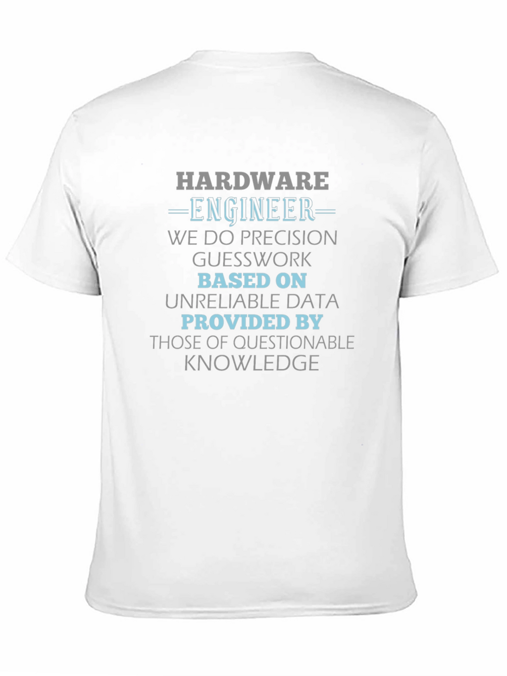 Hardware Engineer T-Shirt - Precision & Knowledge