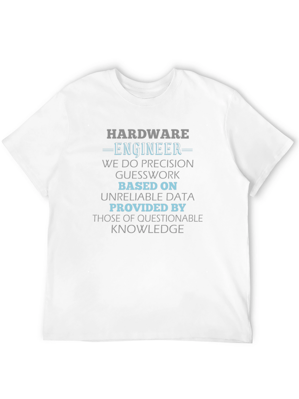 Hardware Engineer T-Shirt - Precision & Knowledge