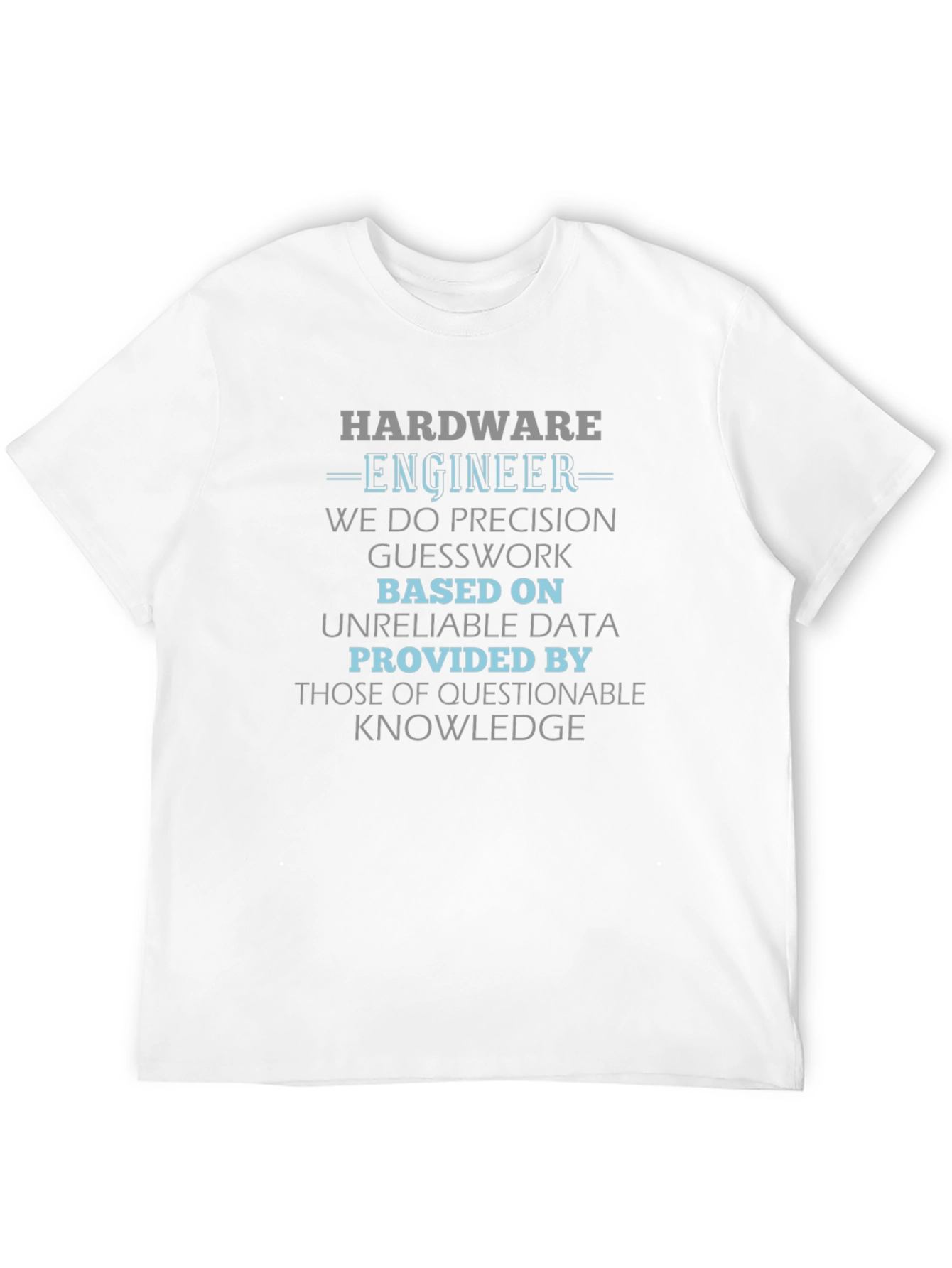 Hardware Engineer T-Shirt - Precision & Knowledge