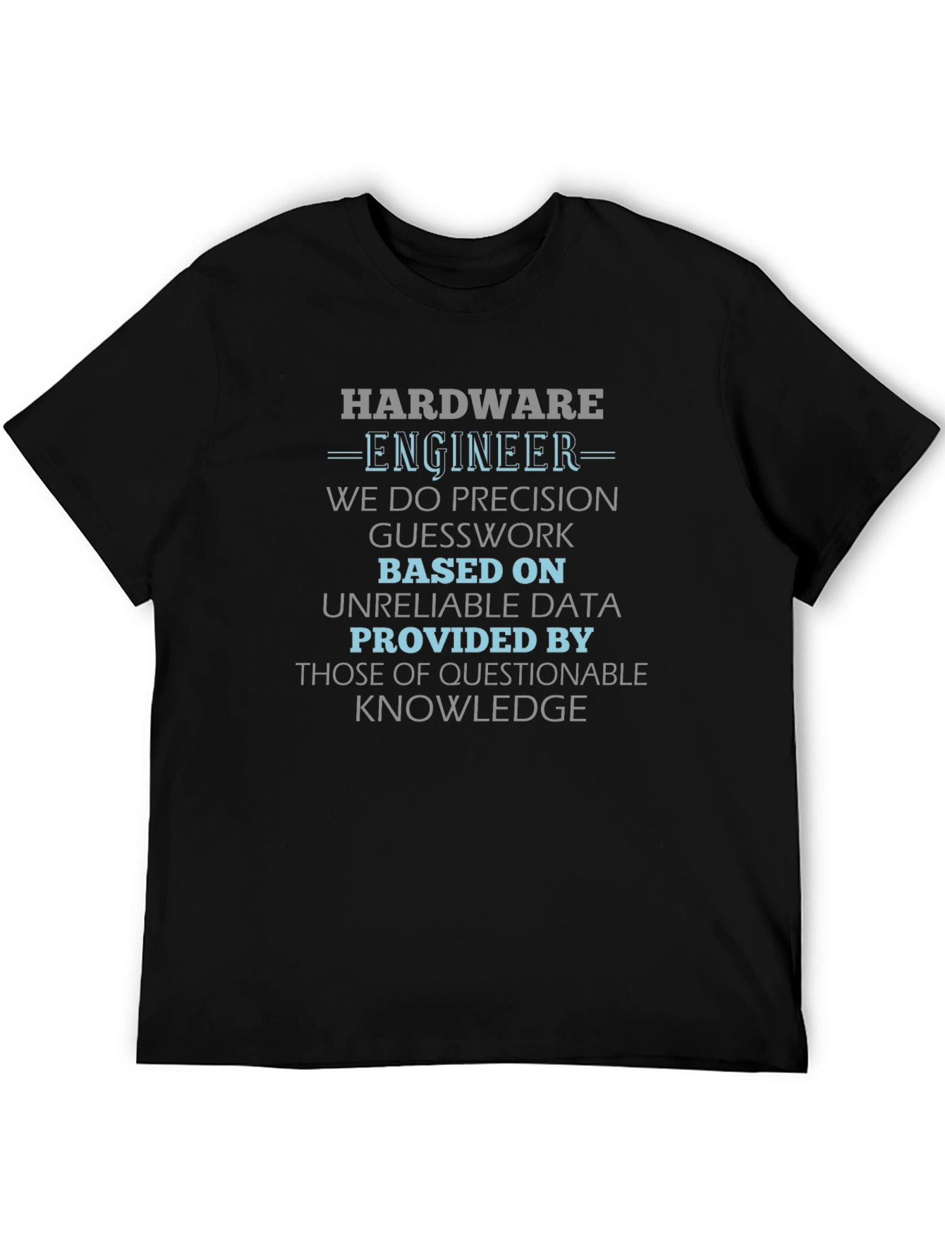 Hardware Engineer T-Shirt - Precision & Knowledge