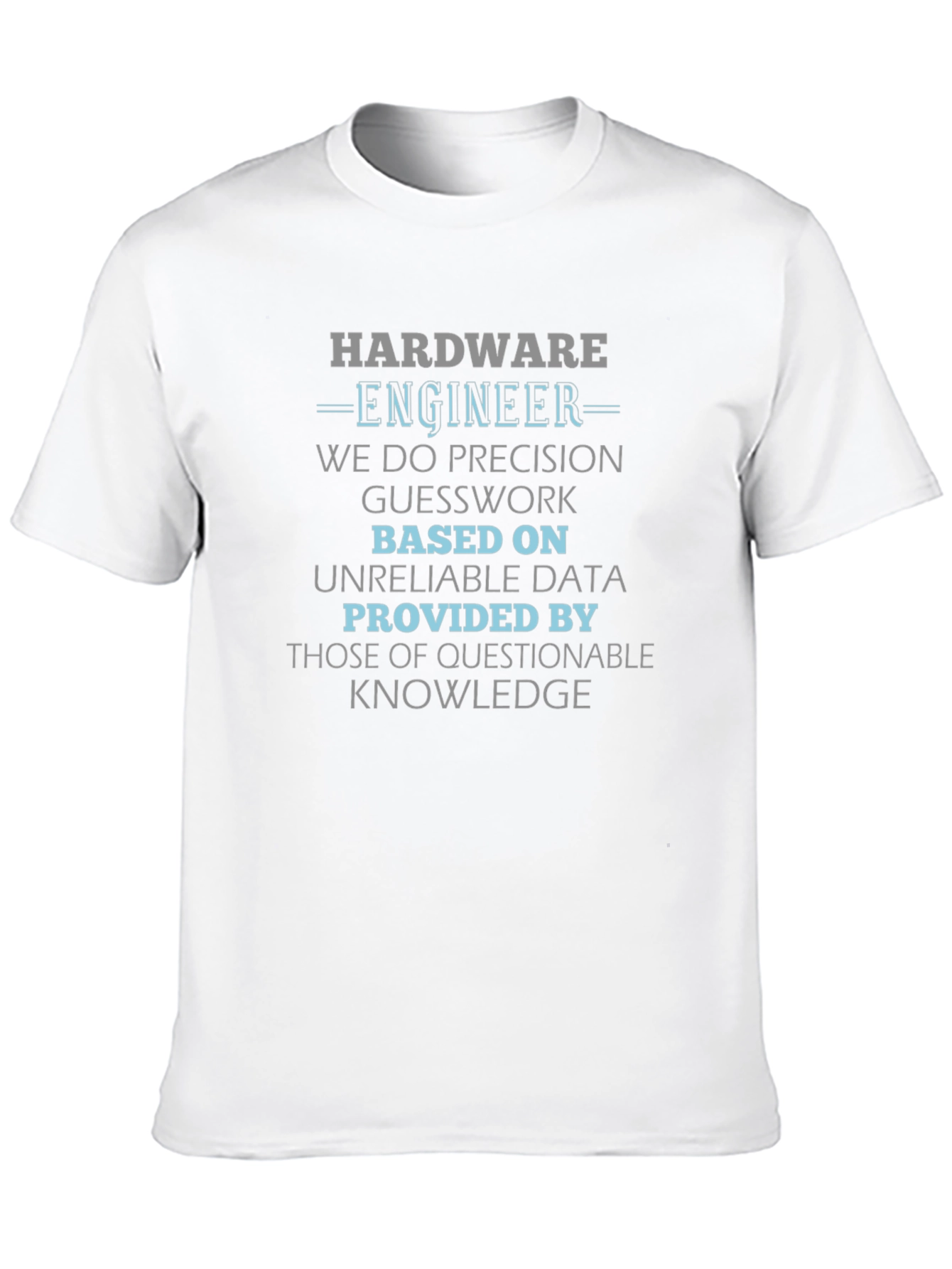 Hardware Engineer T-Shirt - Precision & Knowledge