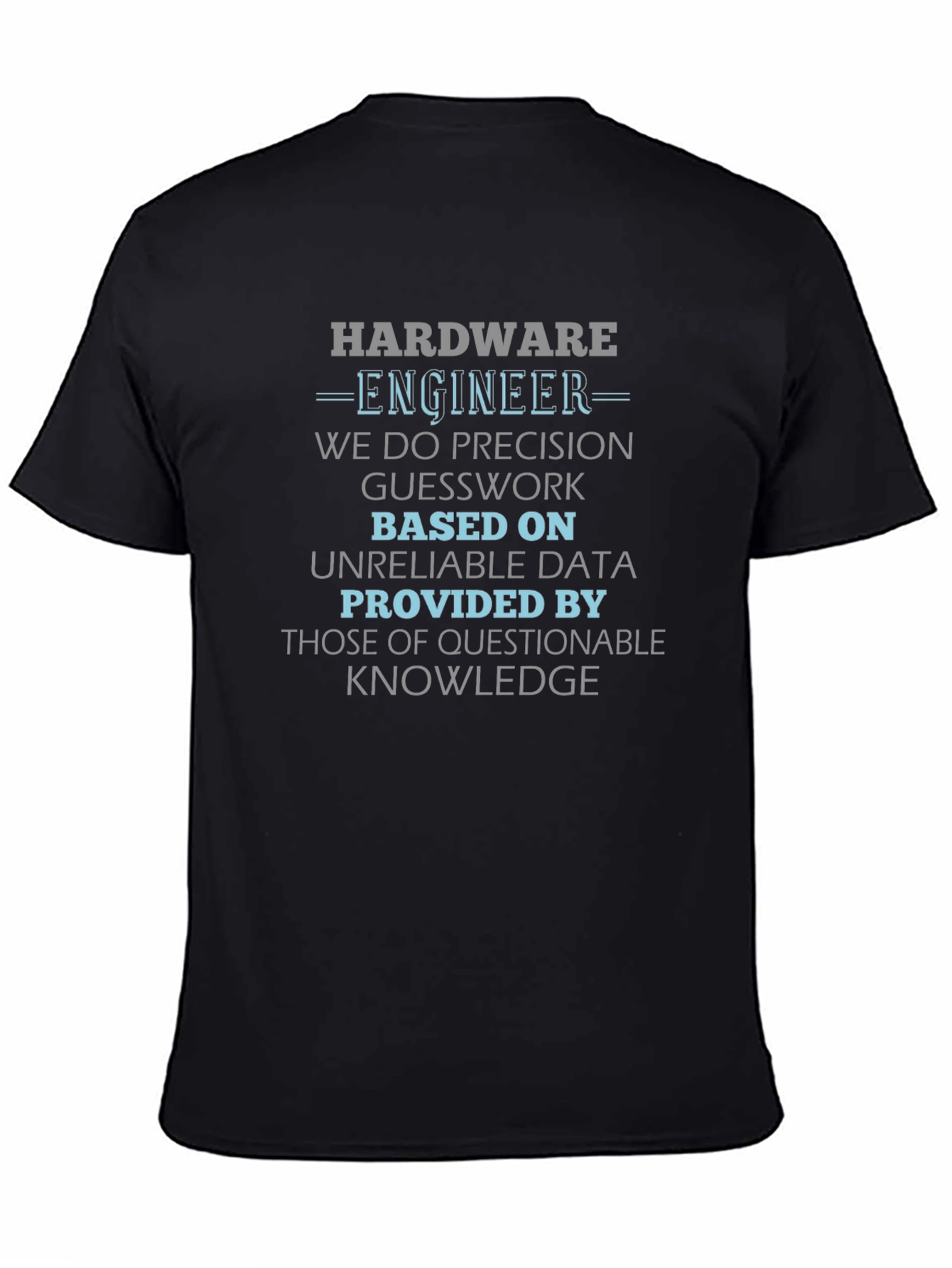 Hardware Engineer T-Shirt - Precision & Knowledge