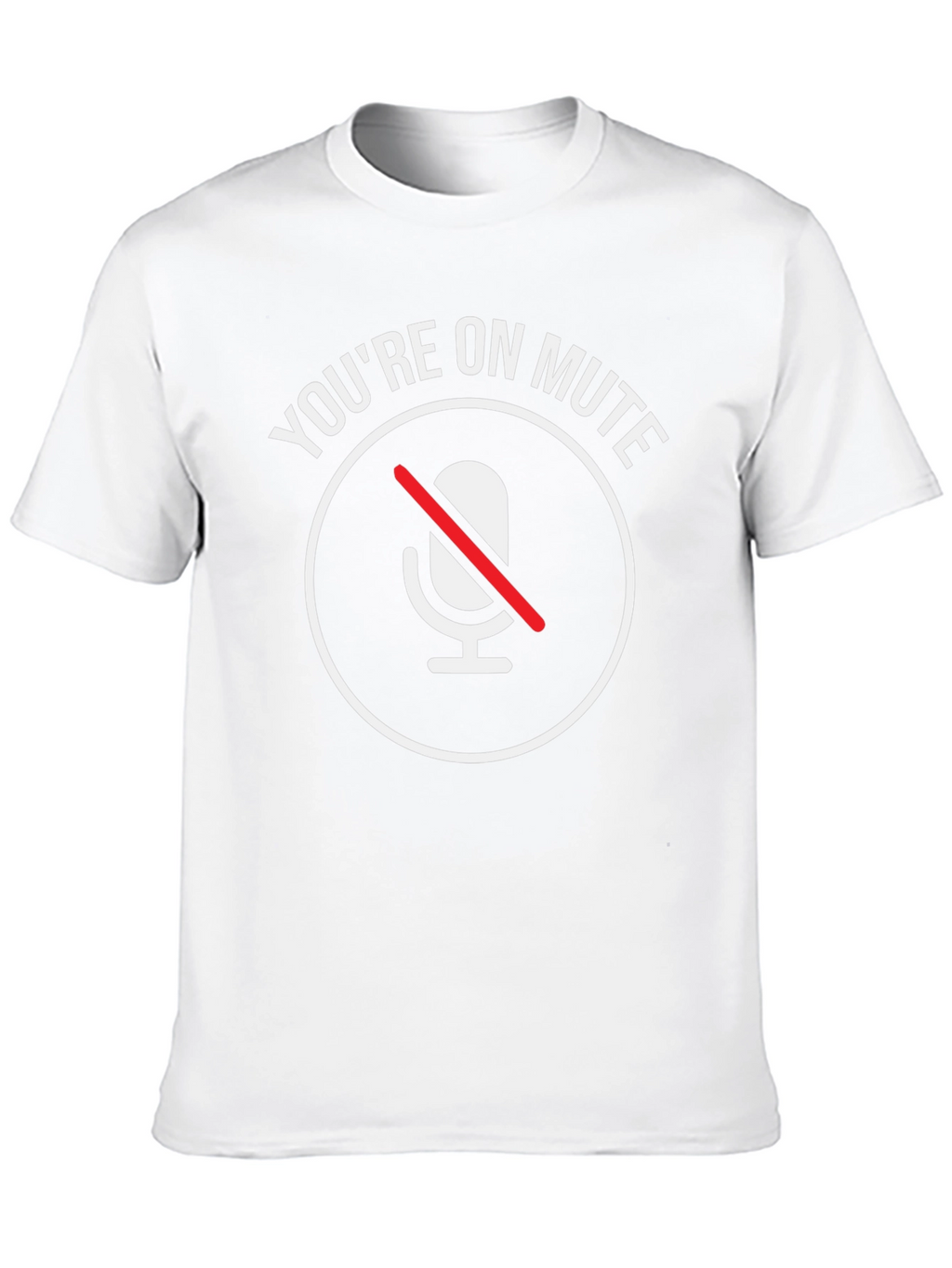 Youre On Mute T-Shirt
