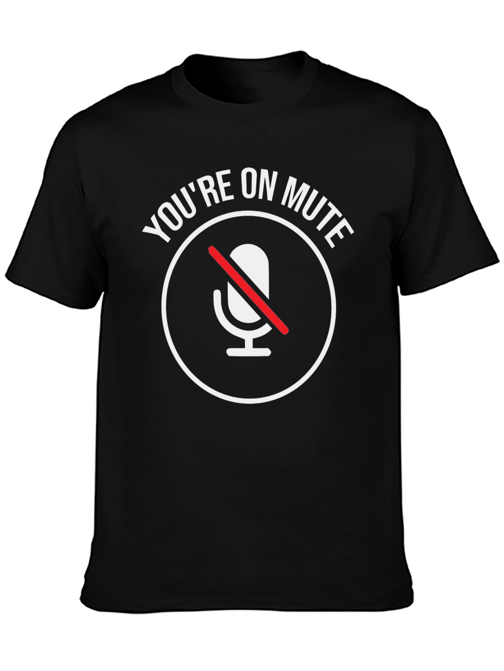 Youre On Mute T-Shirt