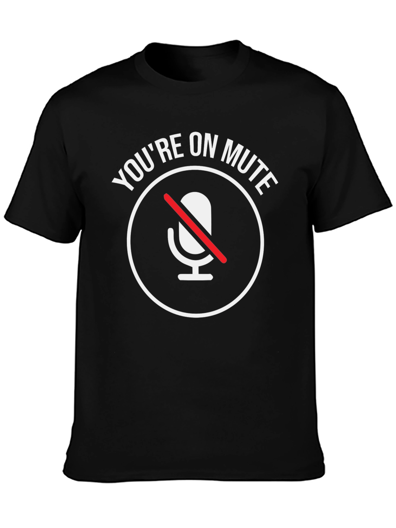 Youre On Mute T-Shirt