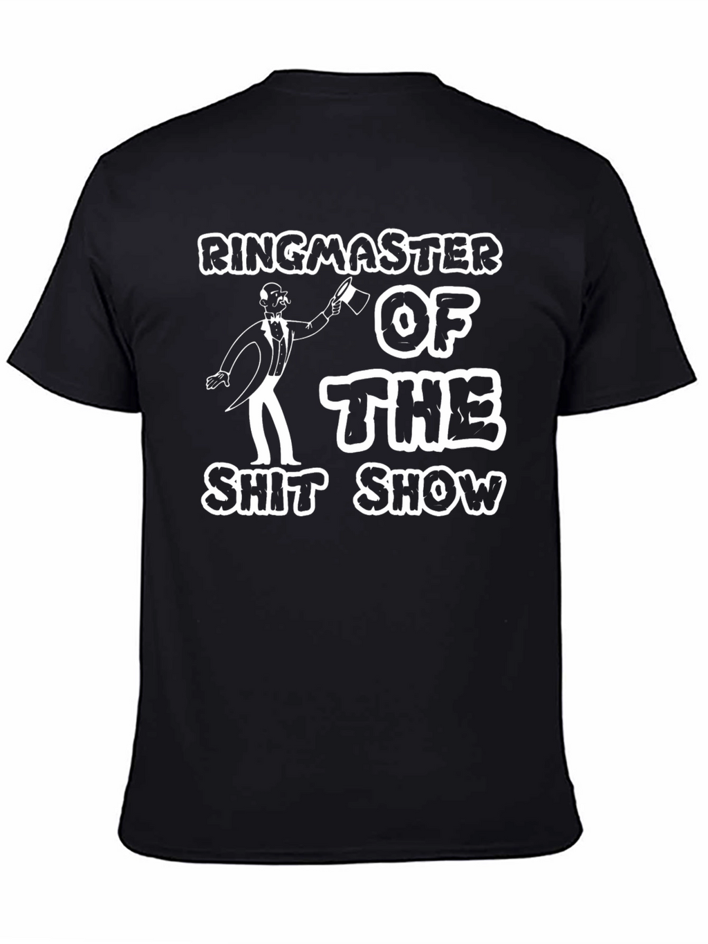 Ringmaster of the Shitshow Mens T-Shirt