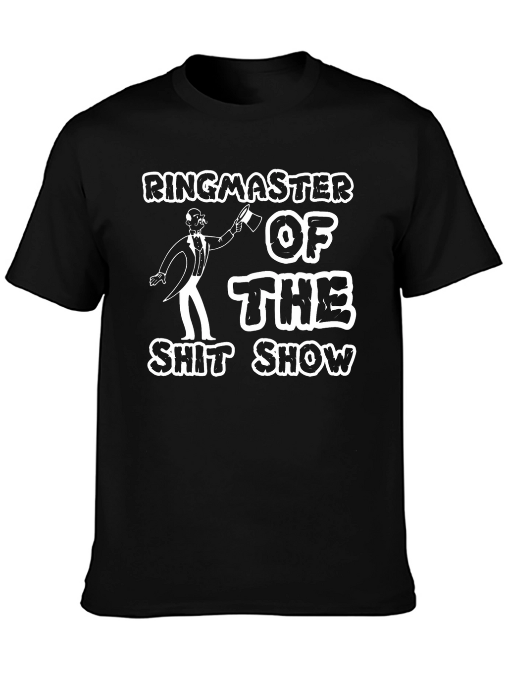 Ringmaster of the Shitshow Mens T-Shirt