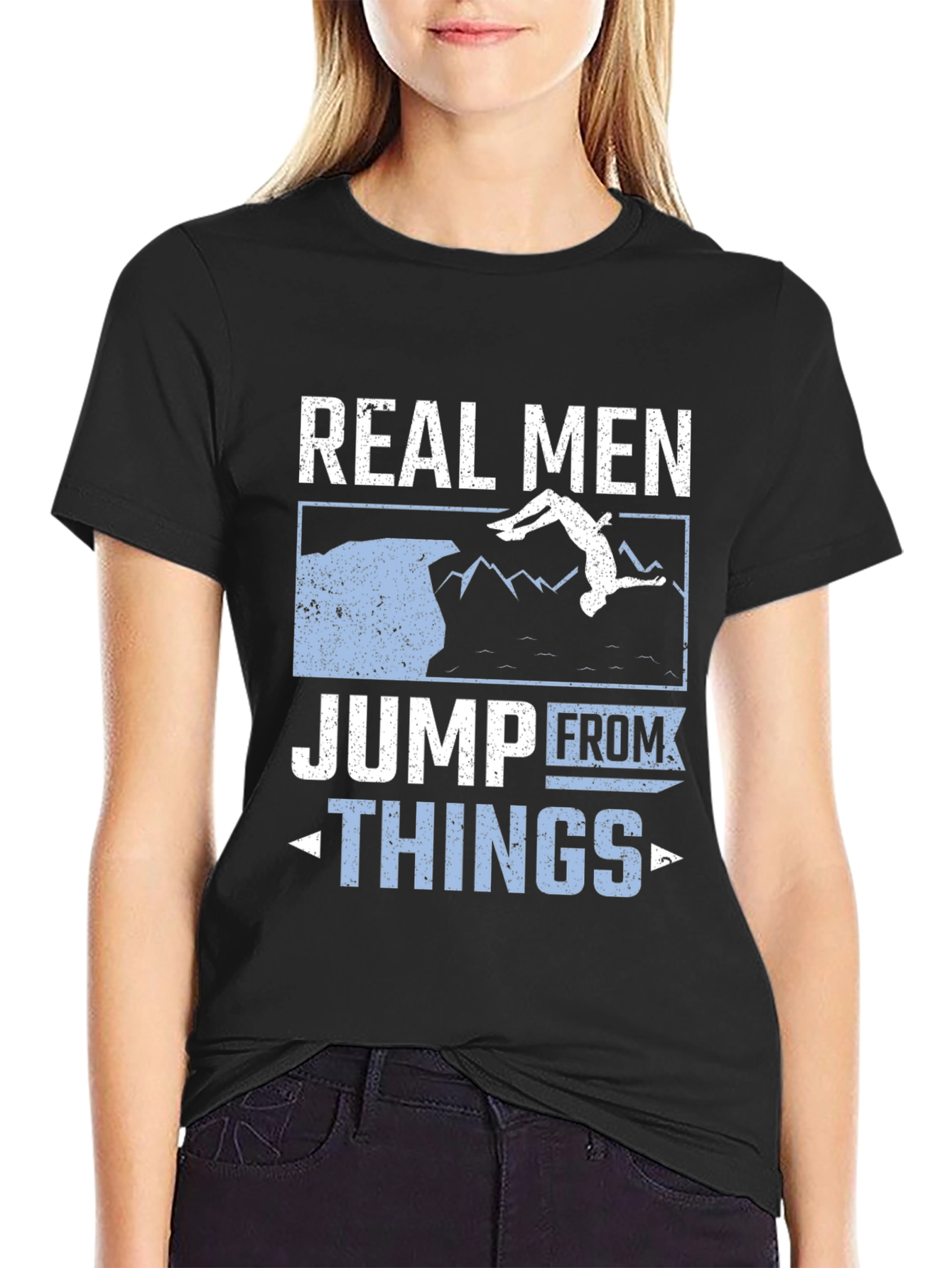Real Men Jump From Things T-Shirt