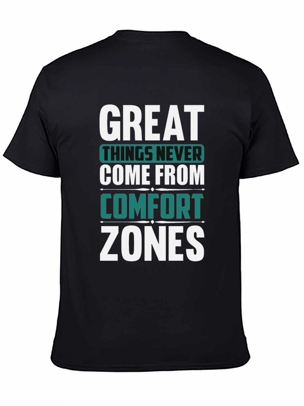 Great Things Never Come Comfort Zones Black T-Shirt